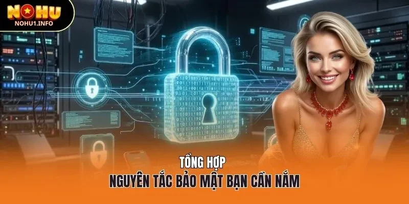 Tổng hợp nguyên tắc bảo mật bạn cần nắm