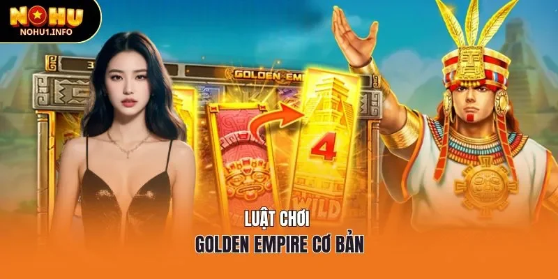 Luật chơi Golden Empire cơ bản