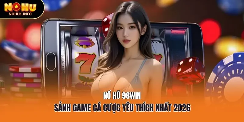 nổ hũ 98win