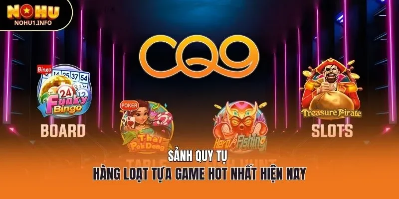 Sảnh quy tụ hàng loạt tựa game hot nhất hiện nay